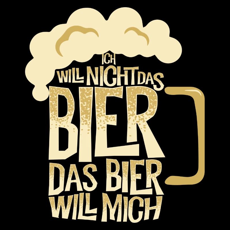 Ich will nicht das Bier das Bier will mich