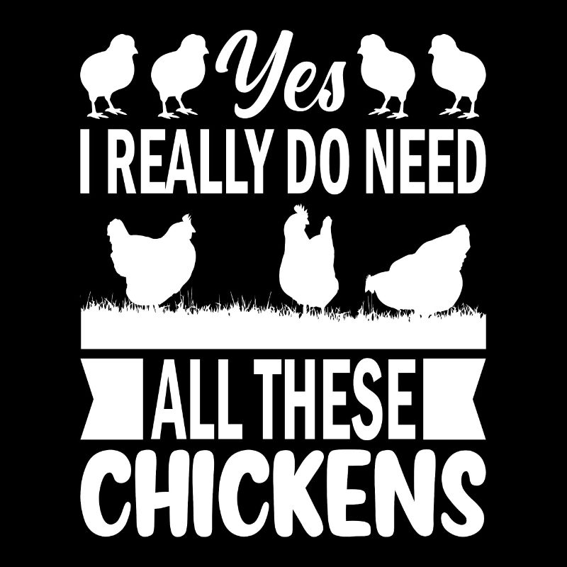 Yes, I really need all these chickens -