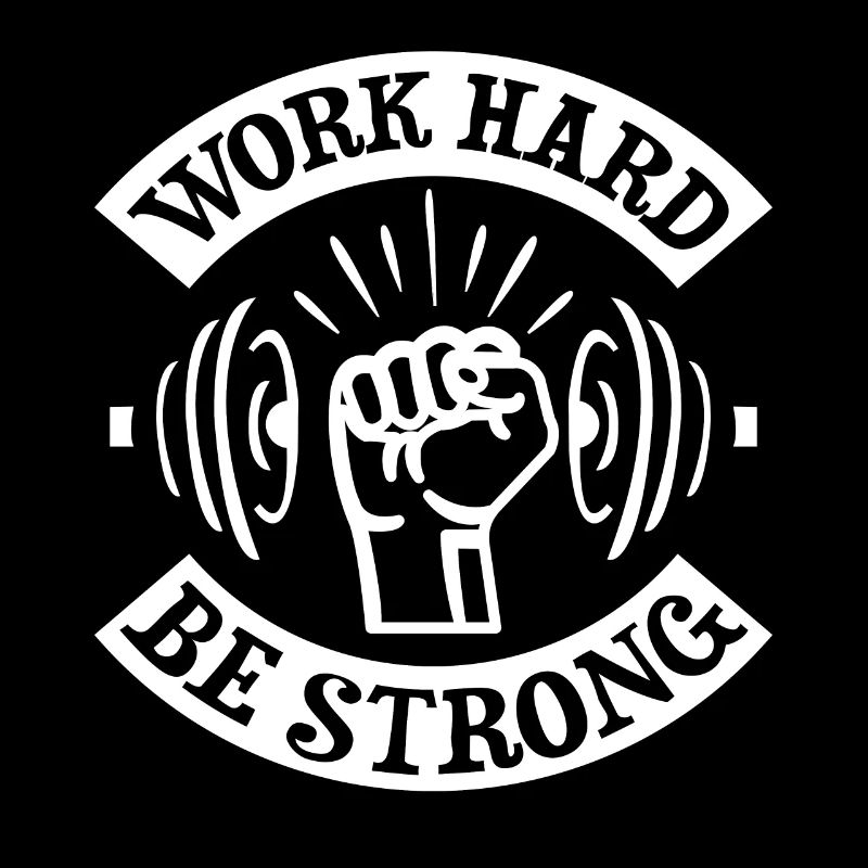 Arbeite hart, sei stark -