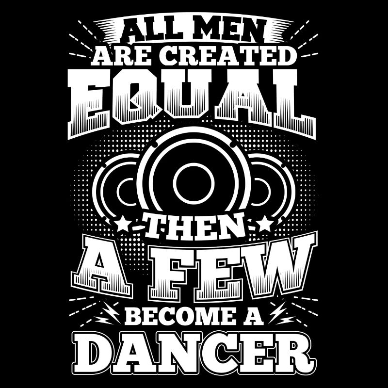 Funny Dance Dancing Shirt All Men Equal