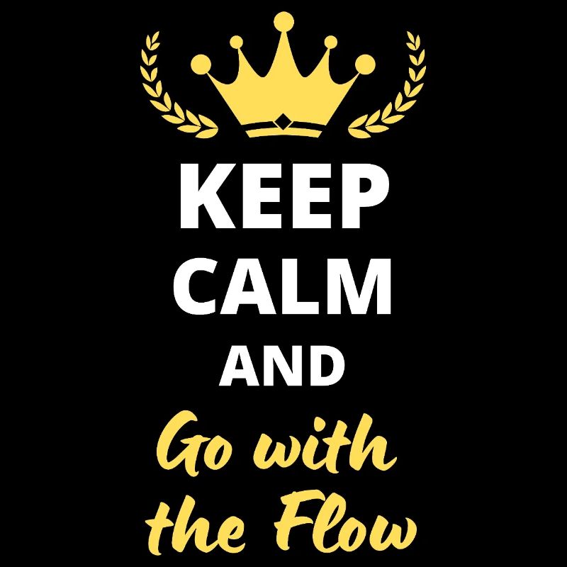 "Keep Calm and Go with the Flow" - Relaxation