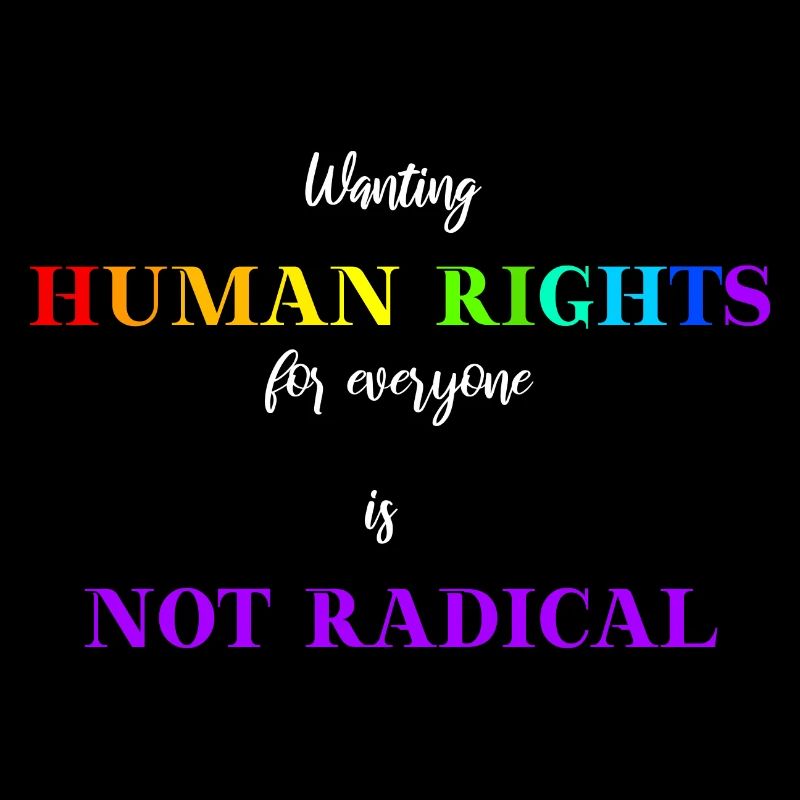 Wanting human rights for everyone is NOT radical