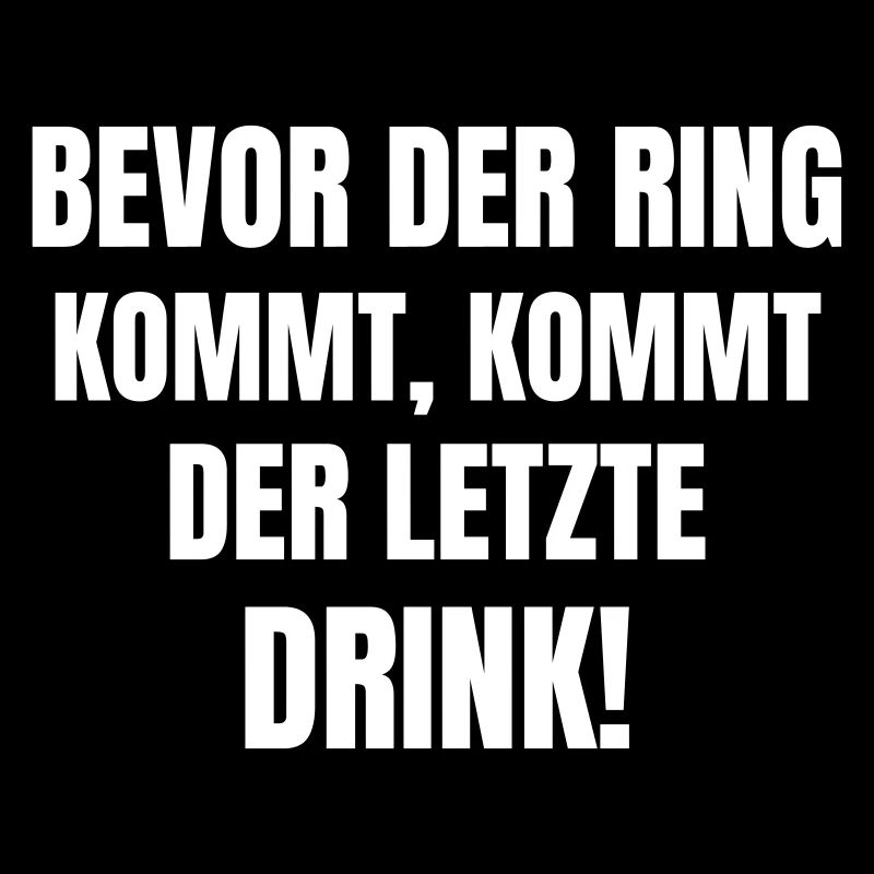 Bevor der Ring kommt, kommt der letzte Drink!