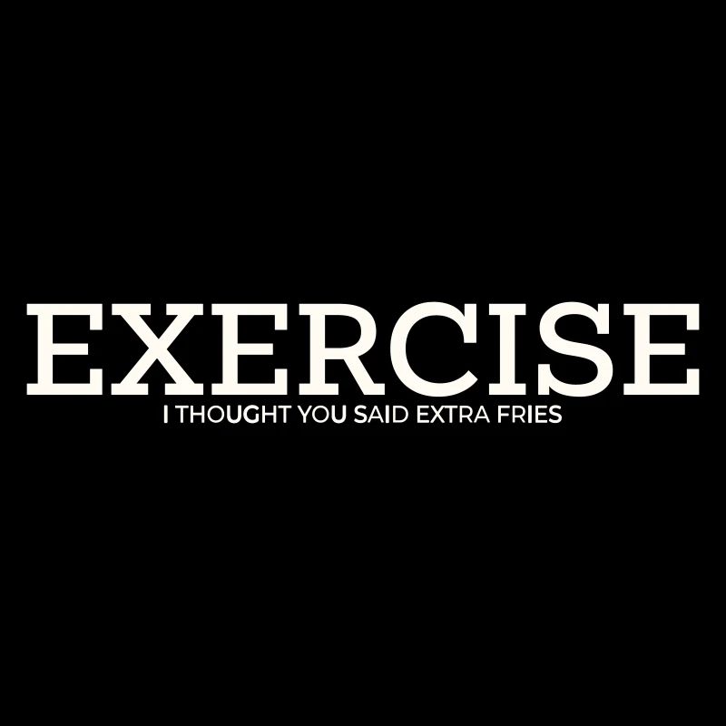 EXERCISE – I THOUGHT YOU SAID EXTRA FRIES