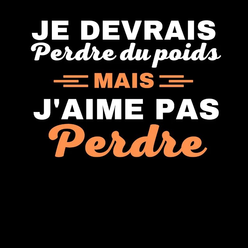 Je devrais perdre du poids, mais j'aime pas perdre