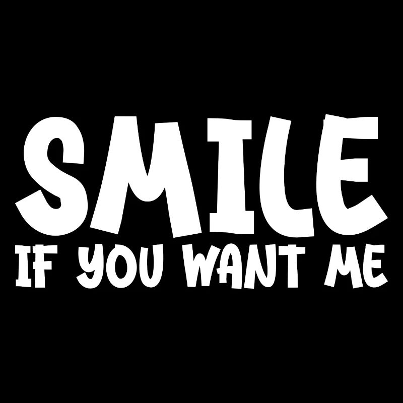 Lächle, wenn du mich willst