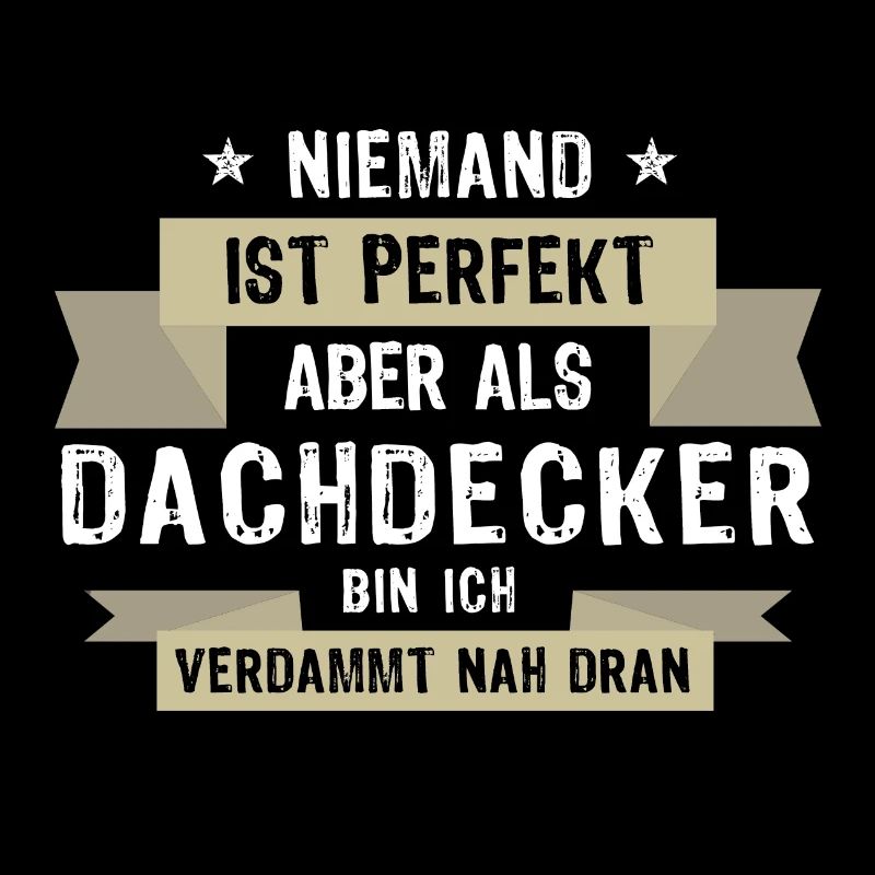 Cooler Dachdecker Spruch
