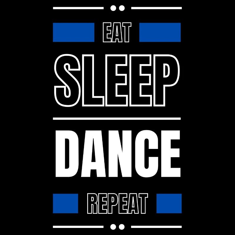 eat sleep dance repeat geschenk idee spruch party