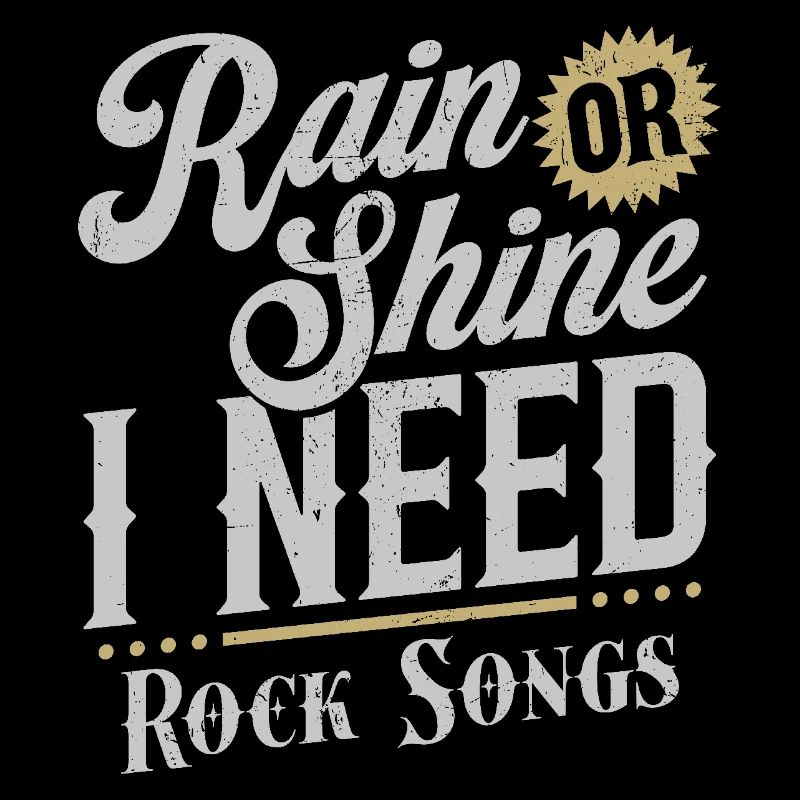 Regen oder Sonnenschein, ich brauche Rocksongs