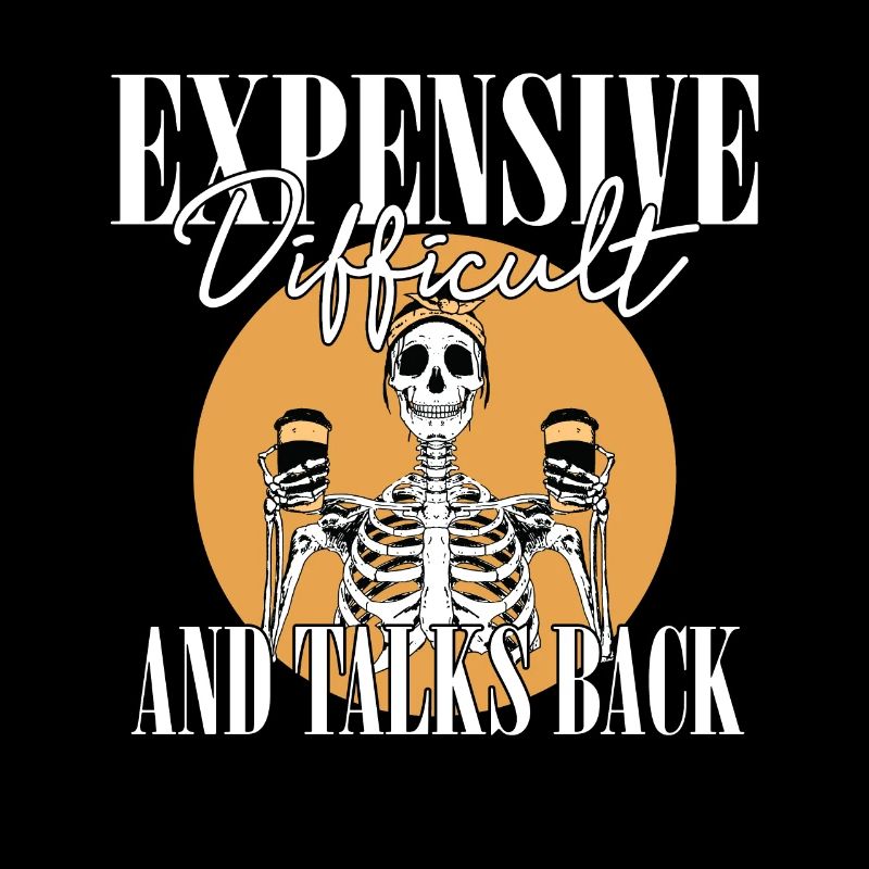 ex Expensive Difficult And Talks Back Skeleton