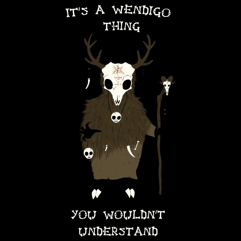 It's A Wendigo Thing