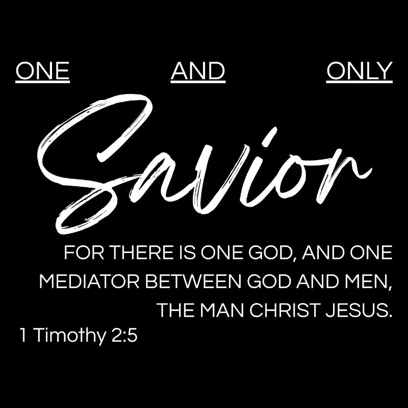 One and Only Savior - 1 Timothy 2:5