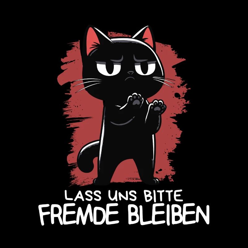 Lass unsFremde bleiben - Schwarze Katze Zynisch