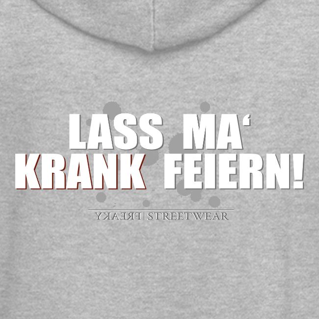 Lass ma krank feiern