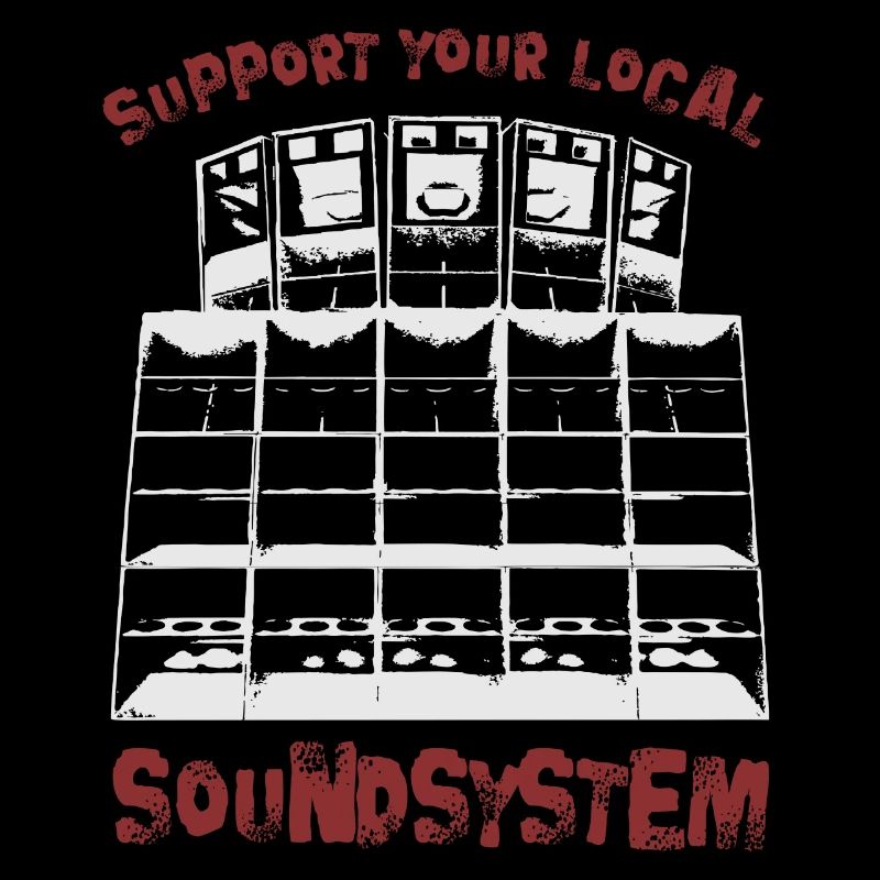 support your local soundsystem