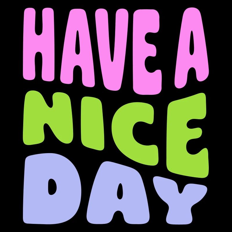 Have A Nice Day