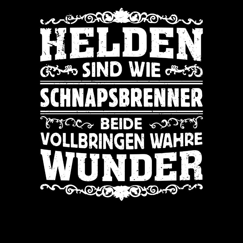 Schnapsbrenner - Helden
