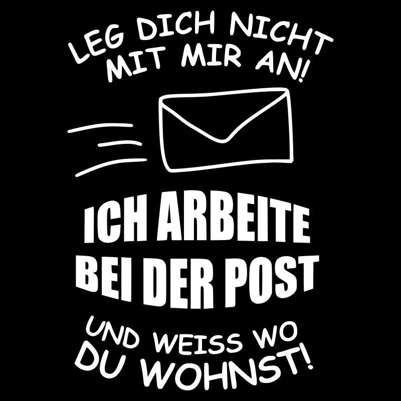 Ich arbeite bei der Post und weiß wo du wohnst