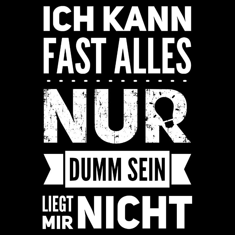 Ich kann fast alles außer dumm sein Geschenk