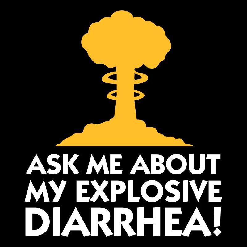 Demandez-moi au sujet de mon diarrhée explosive!