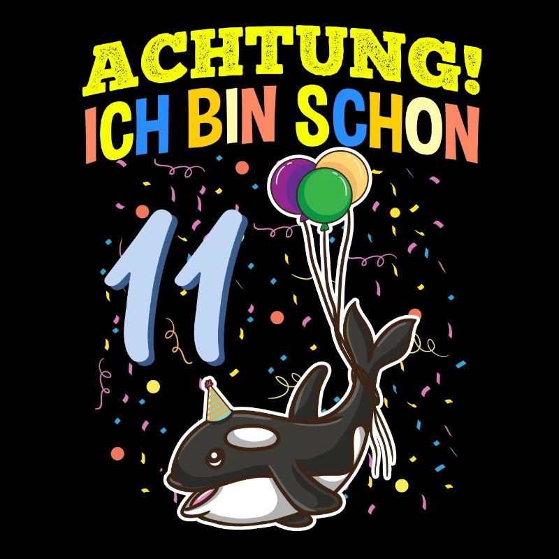 Achtung Ich Bin Schon 11 Tier Geburtstag Orca