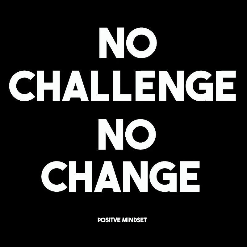 No Challenge, No Change – Wachstum beginnt hier