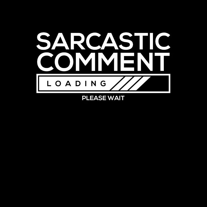 Sarcastic comment loading - please wait
