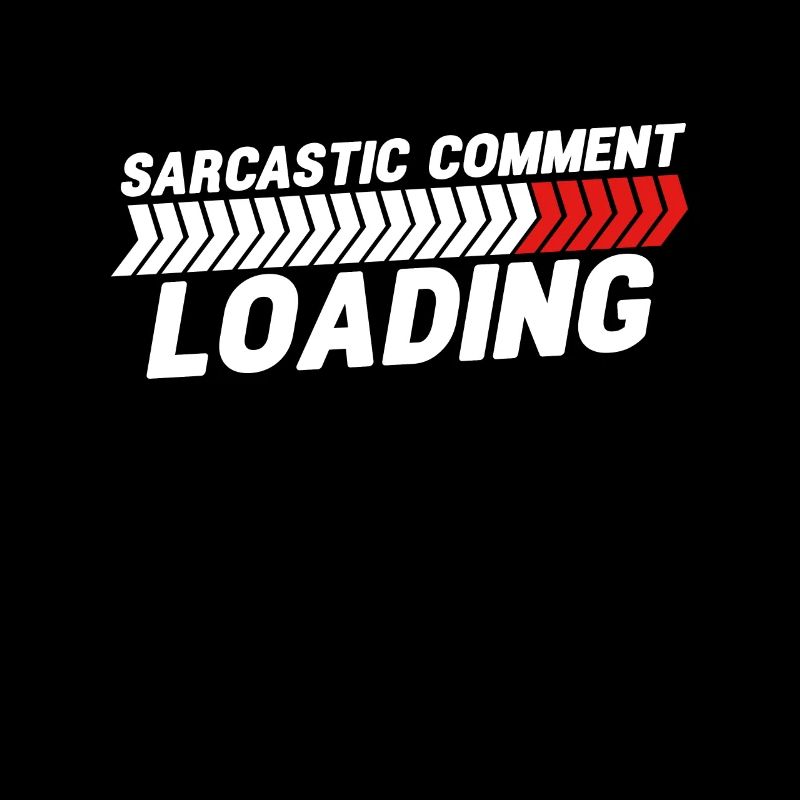 Sarcastic comment loading - please wait