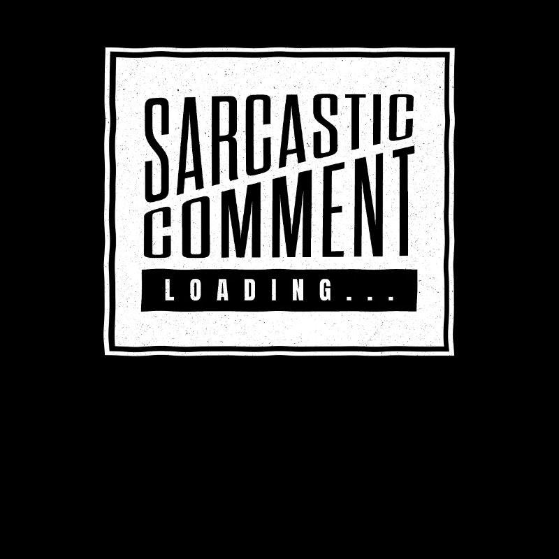 Sarcastic comment loading - please wait