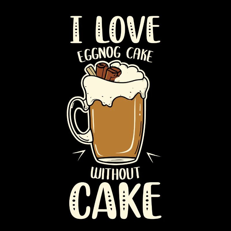 I Love Eggnoc Cake Without Cake