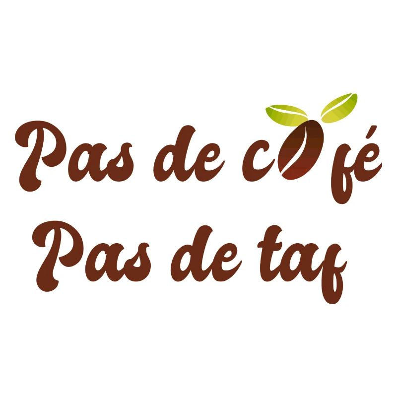 Pas de café pas de taf