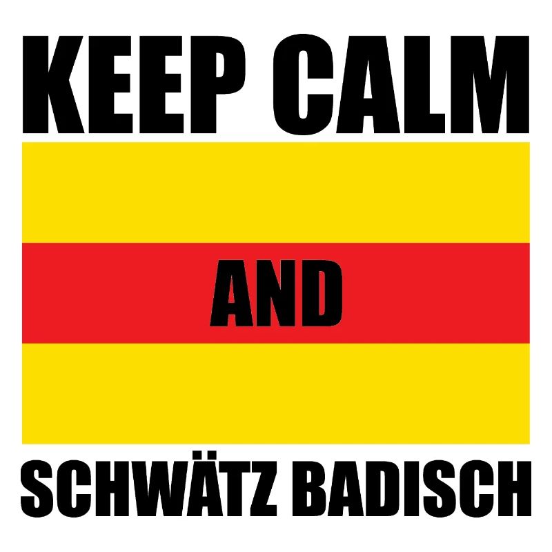 Keep Calm And Schwätz Badisch | Baden Geschenkidee