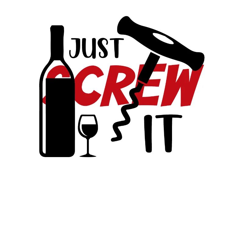 Ach schei* drauf Lieber Wein Screw it