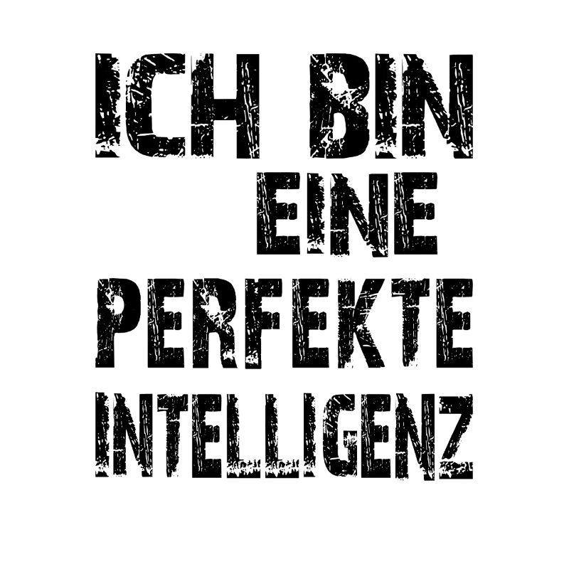 KI Spruch Ich bin eine perfekte Intelligenz