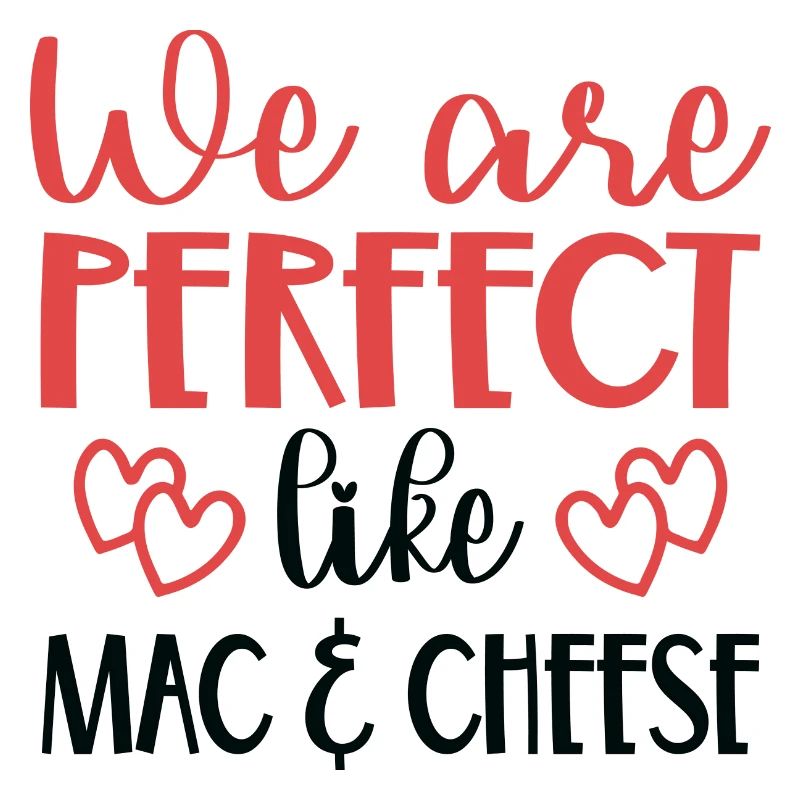 Nous sommes parfaits comme Mac & Cheese