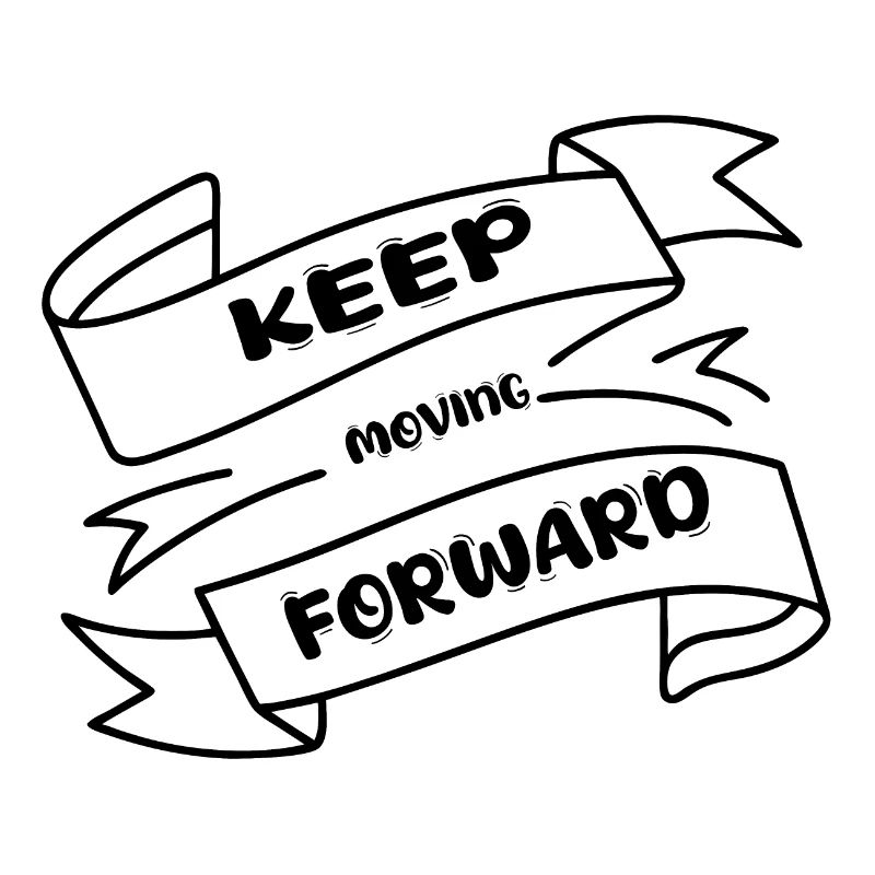 Keep Moving Forward