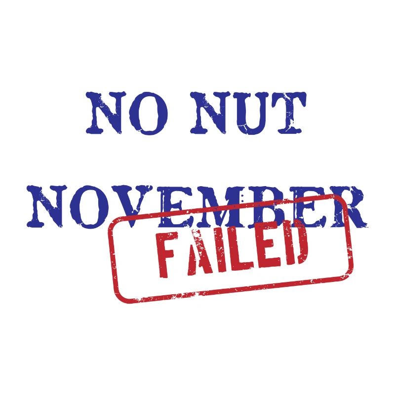 No Nut November Challenge Failed Geschenk