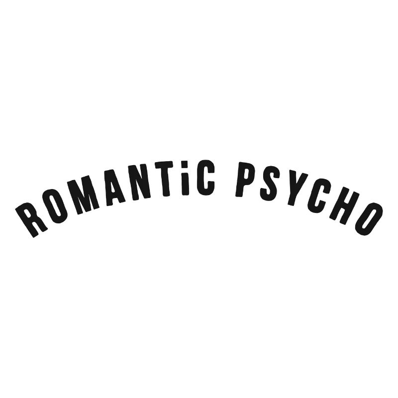 Romantic Psycho Dark Print
