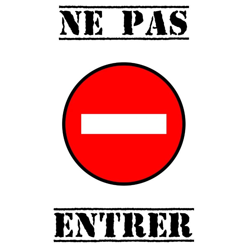 INTERDIT. DO NOT ENTER. PANNEAU. DANGER