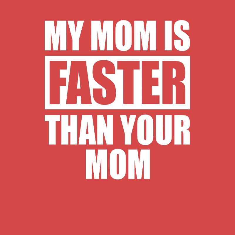 Ma mère est plus rapide que ta maman coureuse maman maman