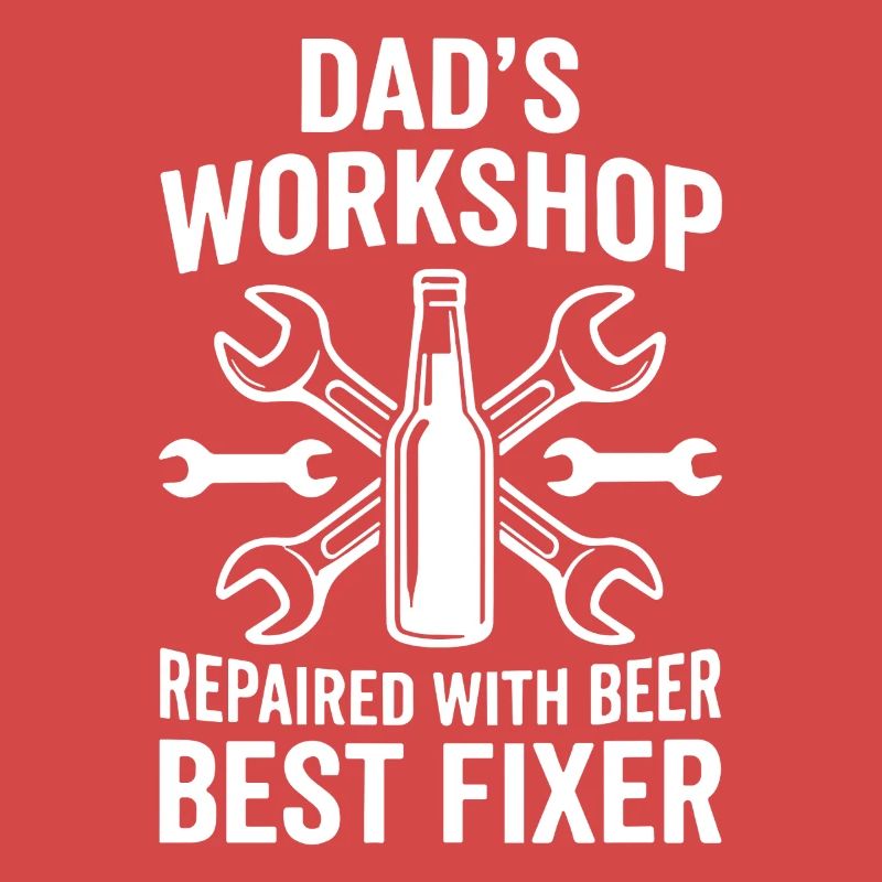 DADS WORKSHOP REPAIRED WITH BEER BEST FIXER Profi