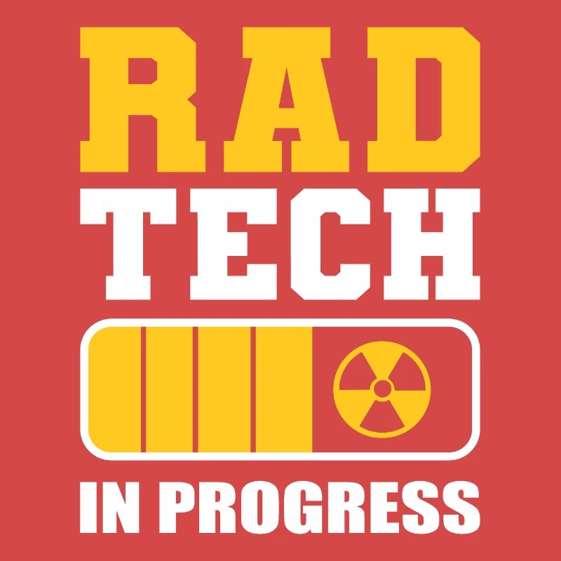 Rad Tech In Progress Radiology Tech Rad Technician