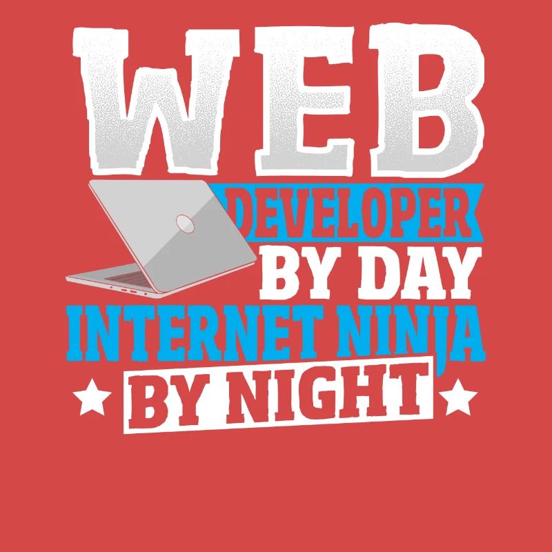 Web Developer By Day Internet Ninja By Night