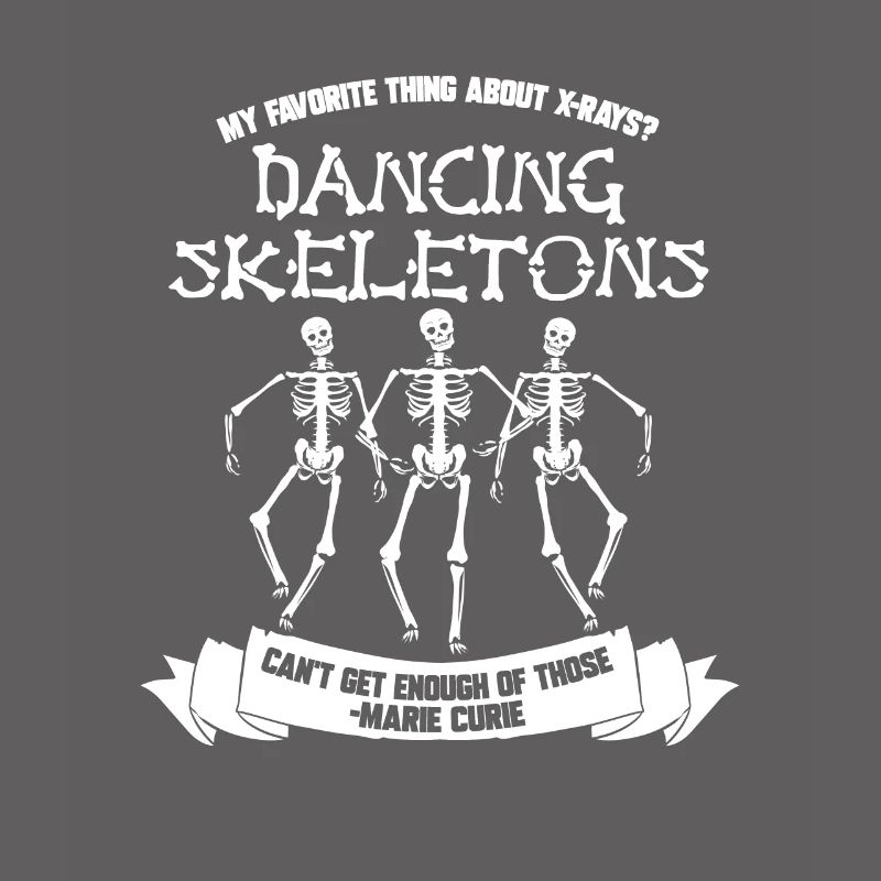 Dancing Skeletons - Radiologists & X-ray Technicians