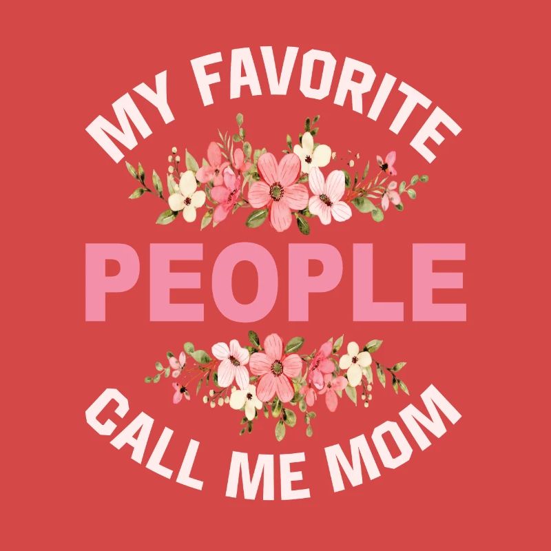 My Favorite People Call Me Mom
