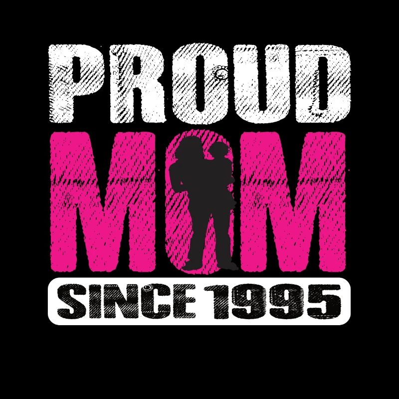 Proud Mom Since 1995