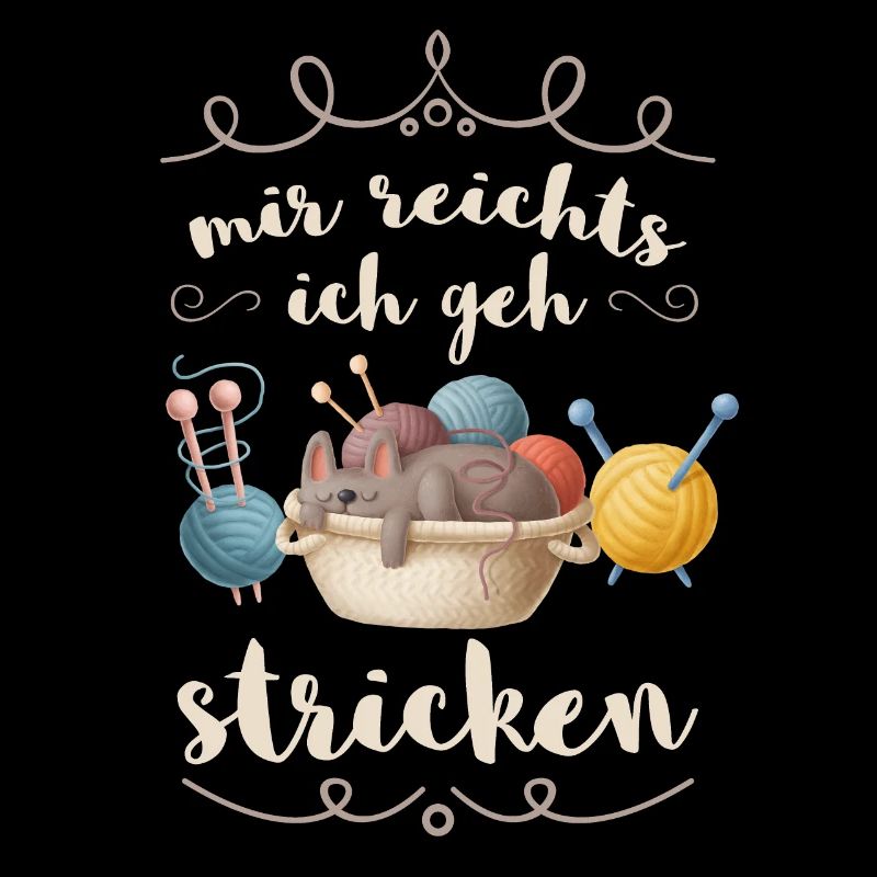 Mir reichts ich geh stricken! Häkeln Omas Spruch