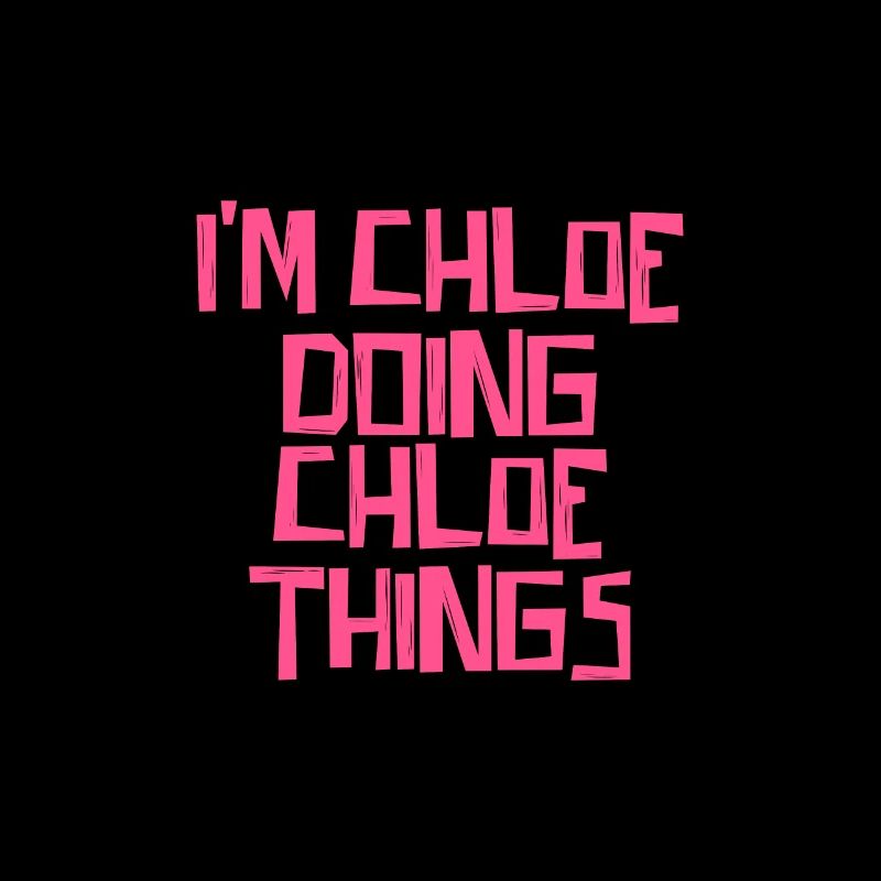 I'm Chloe doing Chloe things