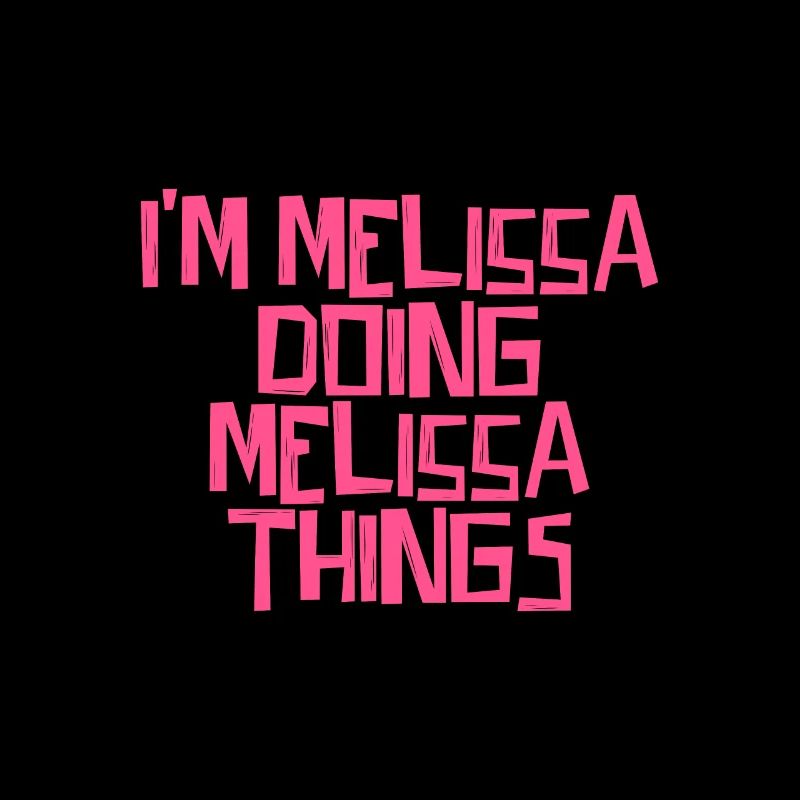 I'm Melissa doing Melissa things