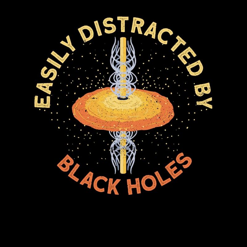 Easily Distracted By Black Holes - Schwarzes Loch